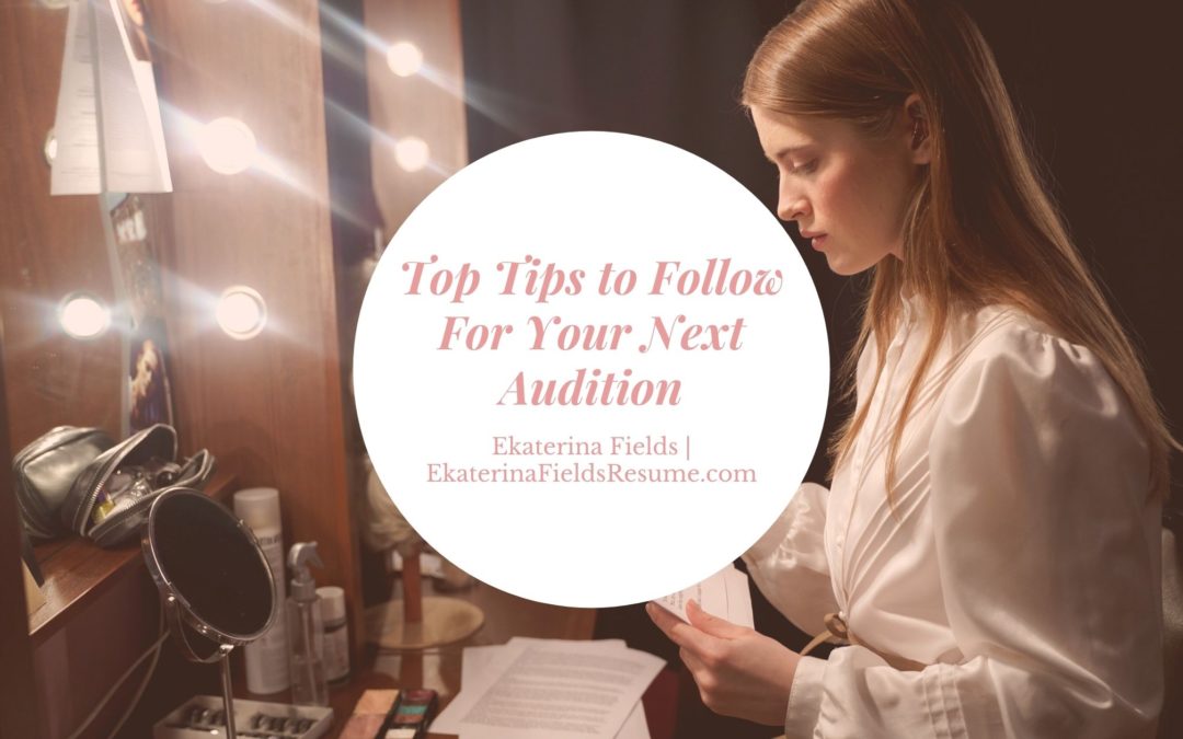 Top Tips to Follow For Your Next Audition