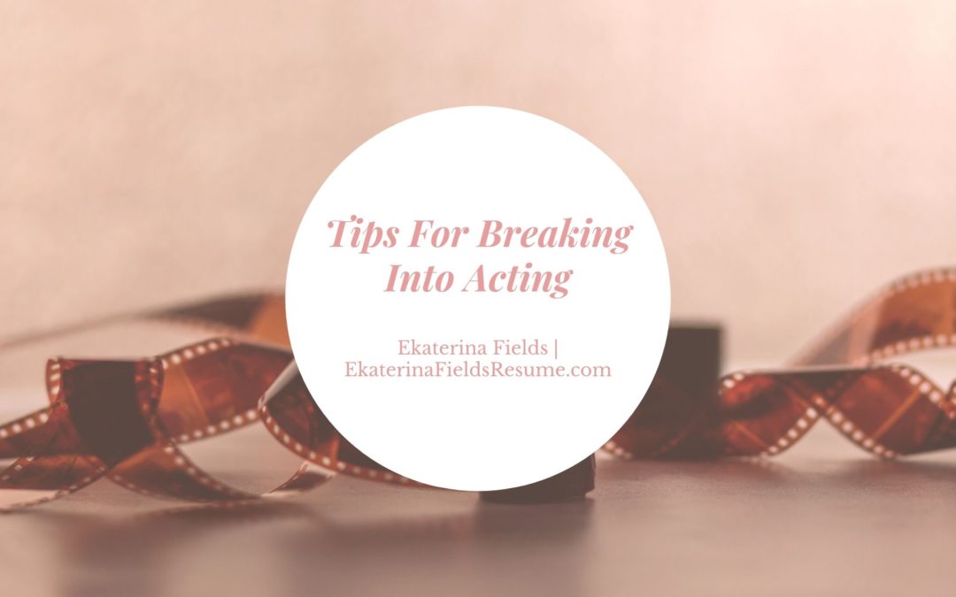 Tips For Breaking Into Acting